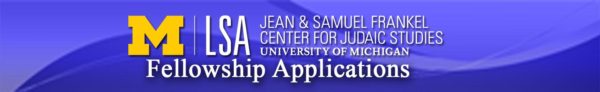 Fellowship Opportunity: Frankel Institute for Advanced Judaic Studies Application Opened