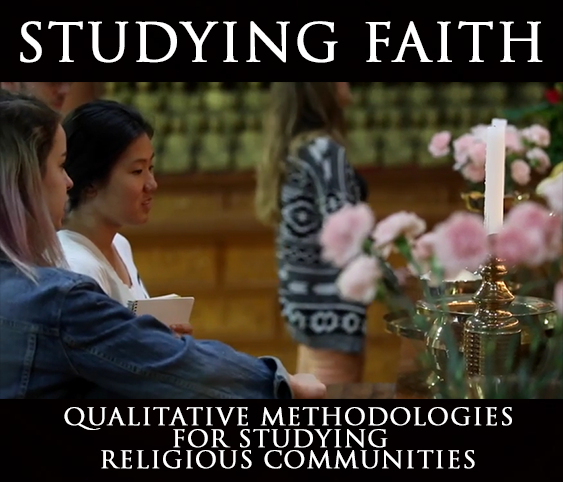 Resource: Studying Faith: Qualitative Methodologies for Studying Religious Communities